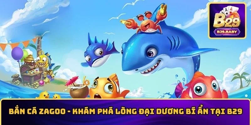 Bắn cá Zagoo